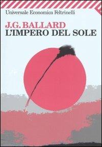 L' impero del sole - James G. Ballard - Libro Feltrinelli 2007, Universale economica | Libraccio.it