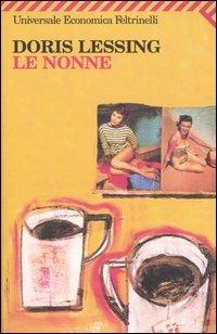 Le nonne - Doris Lessing - Libro Feltrinelli 2008, Universale economica | Libraccio.it