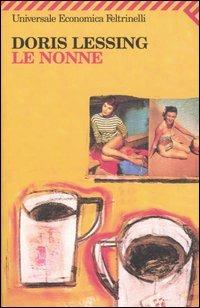 Le nonne - Doris Lessing - Libro Feltrinelli 2008, Universale economica | Libraccio.it