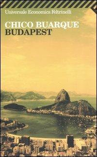 Budapest - Chico Buarque - Libro Feltrinelli 2007, Universale economica | Libraccio.it