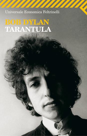 Tarantula. Testo inglese a fronte - Bob Dylan - Libro Feltrinelli 2007, Universale economica | Libraccio.it