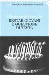 Restar giovani è questione di testa