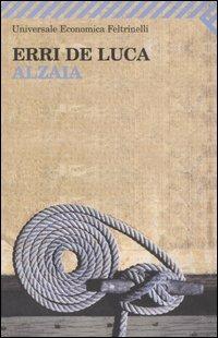 Alzaia - Erri De Luca - Libro Feltrinelli 2008, Universale economica | Libraccio.it