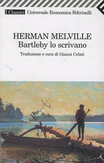 Bartleby lo scrivano - Herman Melville - Libro Feltrinelli 2008, Universale economica. I classici | Libraccio.it
