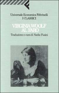 Al faro - Virginia Woolf - Libro Feltrinelli 2008, Universale economica. I classici | Libraccio.it