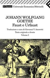 Faust e Urfaust. Testo tedesco a fronte. Vol. 1