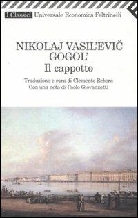 Il cappotto - Nikolaj Gogol' - Libro Feltrinelli 2009, Universale economica. I classici | Libraccio.it