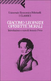 Operette morali - Giacomo Leopardi - Libro Feltrinelli 2008, Universale economica. I classici | Libraccio.it