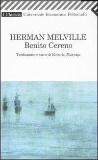 Benito Cereno - Herman Melville - Libro Feltrinelli 2008, Universale economica. I classici | Libraccio.it