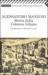 Storia della colonna infame - Alessandro Manzoni - Libro Feltrinelli 2008, Universale economica. I classici | Libraccio.it