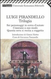 Trilogia. Sei personaggi in cerca d'autore-Ciascuno a suo modo-Questa sera si recita a soggetto