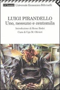 Uno, nessuno e centomila - Luigi Pirandello - Libro Feltrinelli 2008, Universale economica. I classici | Libraccio.it