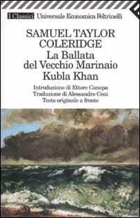 La ballata del vecchio marinaio-Kubla Khan. Testo originale a fronte - Samuel Taylor Coleridge - Libro Feltrinelli 2008, Universale economica. I classici | Libraccio.it