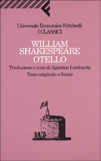 Otello. Testo inglese a fronte - William Shakespeare - Libro Feltrinelli 2007, Universale economica. I classici | Libraccio.it