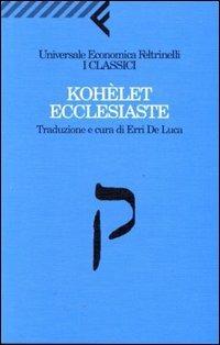 Kohèlet/Ecclesiaste  - Libro Feltrinelli 2007, Universale economica. I classici | Libraccio.it