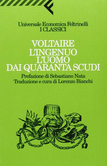 L' ingenuo-L'uomo dai quaranta scudi - Voltaire - Libro Feltrinelli 1998, Universale economica. I classici | Libraccio.it