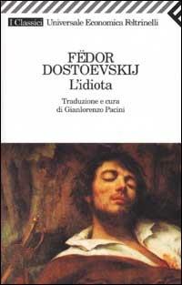 L' idiota - Fëdor Dostoevskij - Libro Feltrinelli 2009, Universale economica. I classici | Libraccio.it
