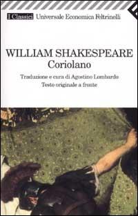 Coriolano. Testo inglese a fronte - William Shakespeare - Libro Feltrinelli 2002, Universale economica. I classici | Libraccio.it