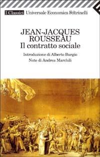 Il contratto sociale - Jean-Jacques Rousseau - Libro Feltrinelli 2008, Universale economica. I classici | Libraccio.it
