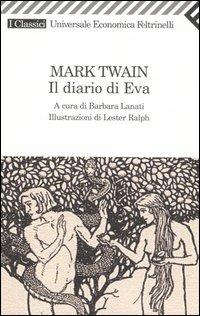 Il diario di Eva - Mark Twain - Libro Feltrinelli 2007, Universale economica | Libraccio.it