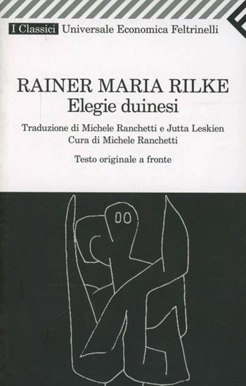 Elegie duinesi. Testo tedesco a fronte - Rainer Maria Rilke - Libro Feltrinelli 2007, Universale economica. I classici | Libraccio.it
