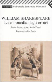 La commedia degli errori. Testo inglese a fronte - William Shakespeare - Libro Feltrinelli 2008, Universale economica. I classici | Libraccio.it