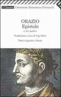 Epistole-Ars poetica. Testo latino a fronte - Quinto Orazio Flacco - Libro Feltrinelli 2008, Universale economica. I classici | Libraccio.it
