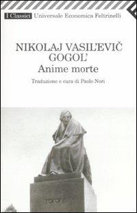 Anime morte - Nikolaj Gogol' - Libro Feltrinelli 2009, Universale economica. I classici | Libraccio.it