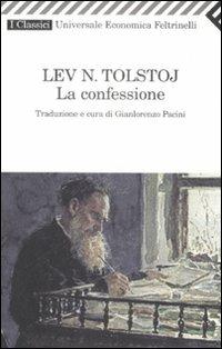 La confessione - Lev Tolstoj - Libro Feltrinelli 2009, Universale economica. I classici | Libraccio.it