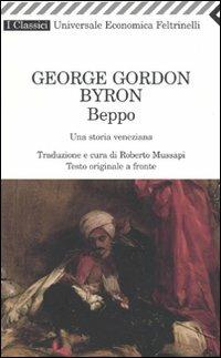 Beppo. Una storia veneziana. Testo inglese a fronte - George G. Byron - Libro Feltrinelli 2009, Universale economica. I classici | Libraccio.it
