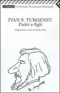 Padri e figli - Ivan Turgenev - Libro Feltrinelli 2009, Universale economica. I classici | Libraccio.it