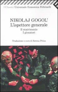 L' ispettore generale-Il matrimonio-I giocatori - Nikolaj Gogol' - Libro Feltrinelli 2011, Universale economica. I classici | Libraccio.it