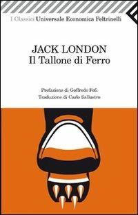 Il tallone di ferro - Jack London - Libro Feltrinelli 2011, Universale economica. I classici | Libraccio.it