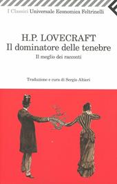 Il dominatore delle tenebre. Il meglio dei racconti