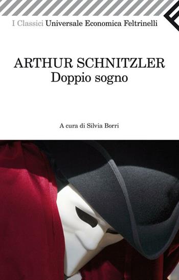 Doppio sogno - Arthur Schnitzler - Libro Feltrinelli 2012, Universale economica. I classici | Libraccio.it