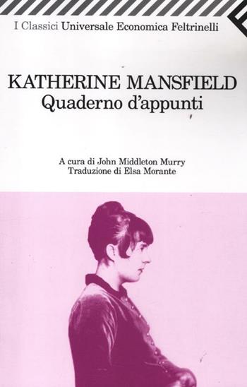 Quaderno d'appunti - Katherine Mansfield - Libro Feltrinelli 2012, Universale economica. I classici | Libraccio.it