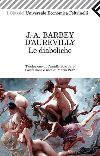 Le diaboliche - Jules-Amédée Barbey d'Aurevilly - Libro Feltrinelli 2013, Universale economica. I classici | Libraccio.it
