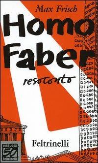 Homo faber. Resoconto. Ediz. speciale - Max Frisch - Libro Feltrinelli 2005, Vintage | Libraccio.it