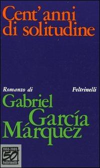 Cent'anni di solitudine. Ediz. speciale - Gabriel García Márquez - Libro Feltrinelli 2005, Vintage | Libraccio.it