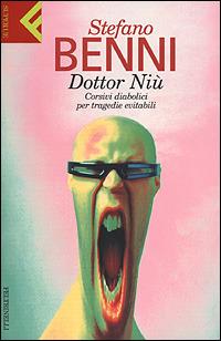 Dottor Niù. Corsivi diabolici per tragedie evitabili - Stefano Benni - Libro Feltrinelli 2005, Super universale economica | Libraccio.it