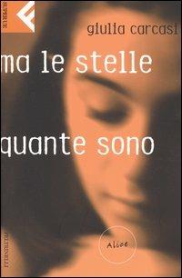 Ma le stelle quante sono. Alice-Ma le stelle quante sono. Carlo - Giulia Carcasi - Libro Feltrinelli 2008, Super universale economica | Libraccio.it