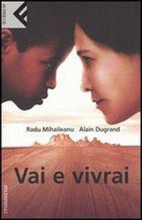 Vai e vivrai - Radu Mihaileanu, Alain Dugrand - Libro Feltrinelli 2009, Super universale economica | Libraccio.it