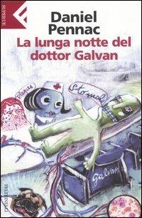 La lunga notte del dottor Galvan - Daniel Pennac - Libro Feltrinelli 2006, Super universale economica | Libraccio.it