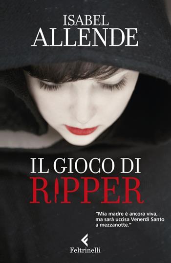 Il gioco di Ripper - Isabel Allende - Libro Feltrinelli 2023, Universale economica. Extra | Libraccio.it
