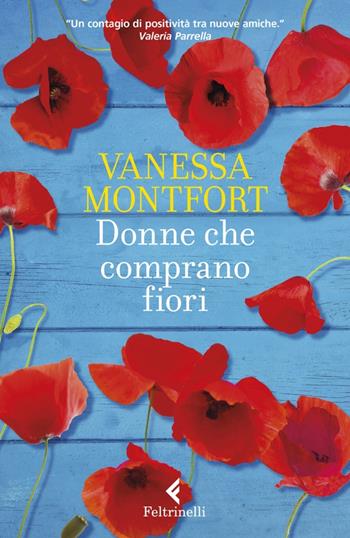 Donne che comprano fiori - Vanessa Montfort - Libro Feltrinelli 2023, Universale economica. Extra | Libraccio.it