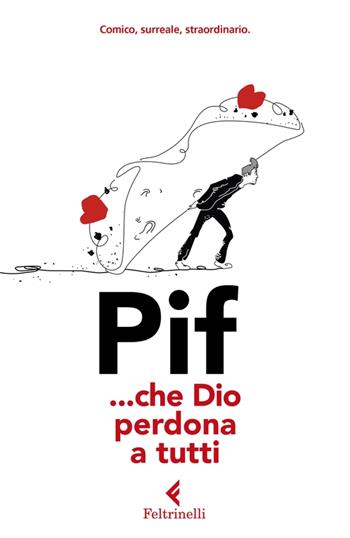 ... Che Dio perdona a tutti - Pif - Libro Feltrinelli 2023, Universale economica. Extra | Libraccio.it