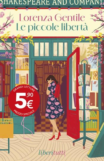 Le piccole libertà - Lorenza Gentile - Libro Feltrinelli 2024, Liberitutti | Libraccio.it