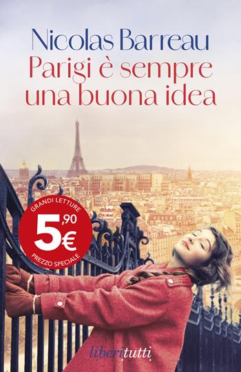 Parigi è sempre una buona idea - Nicolas Barreau - Libro Feltrinelli 2024, Liberitutti | Libraccio.it