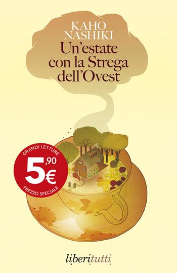 Un'estate con la strega dell'Ovest - Kaho Nashiki - Libro Feltrinelli 2024, Liberitutti | Libraccio.it