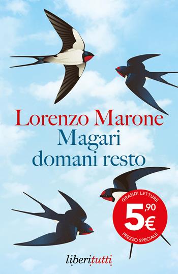 Magari domani resto - Lorenzo Marone - Libro Feltrinelli 2025, Liberitutti | Libraccio.it